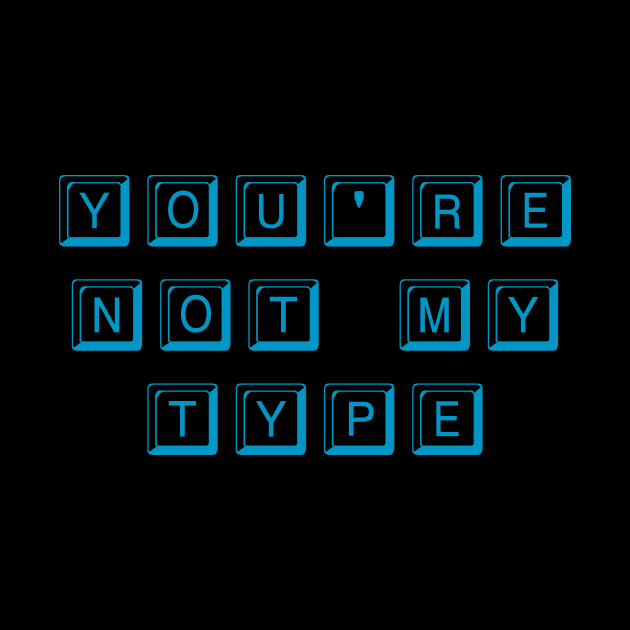 You're Not My Type (Cyan) by Graograman