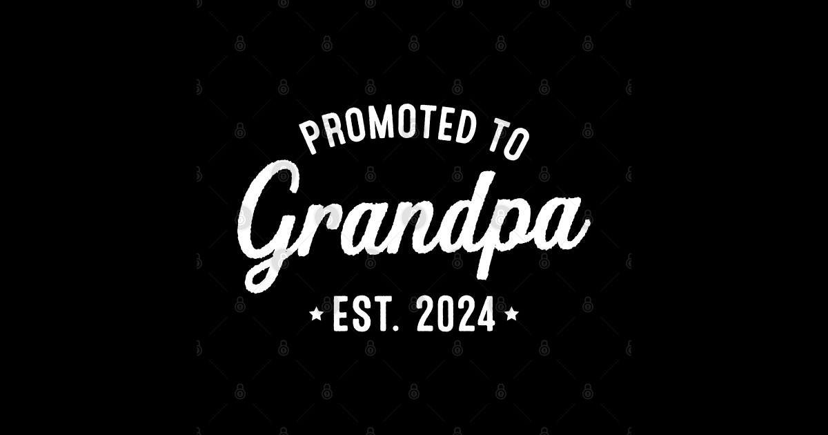 Promoted To Grandpa 2024 New Grandpa Promoted To Grandpa 2024   49448439 0 