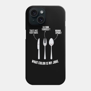 fork spoon knife what color is my joke Phone Case