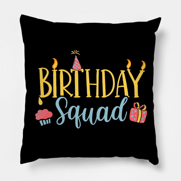 Birthday Squad Pillow by TheBestHumorApparel