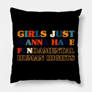 Girls Just Wanna Have Pillow