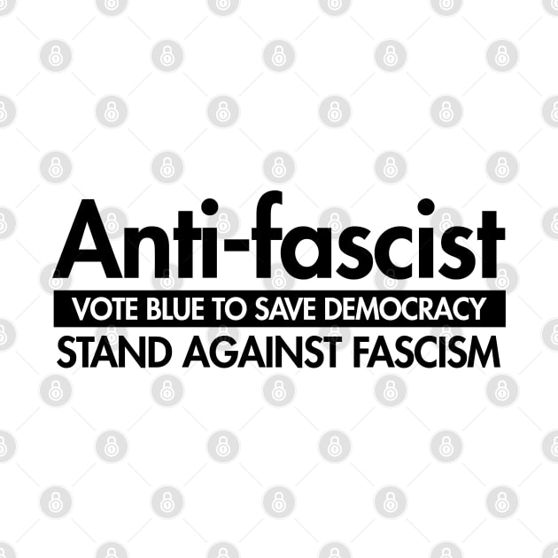 Anti-Fascist - Vote Blue to Save Democracy by Tainted