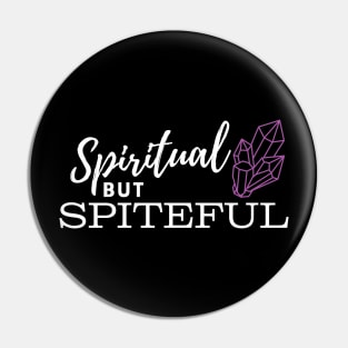 Spiritual but Spiteful Pin