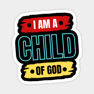 I Am A Child OF God | Christian Saying Magnet