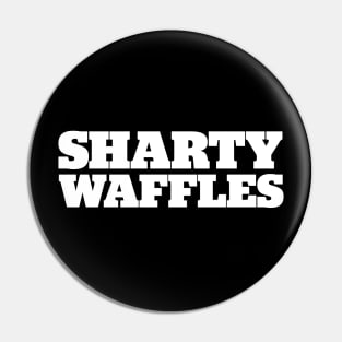 Sharty Waffles Pin