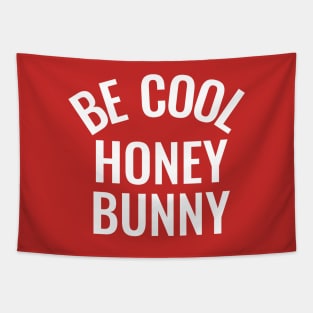 Be cool honey bunny Tapestry