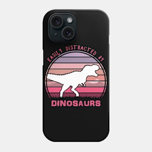 Easily Distracted By Dinosaurs Phone Case