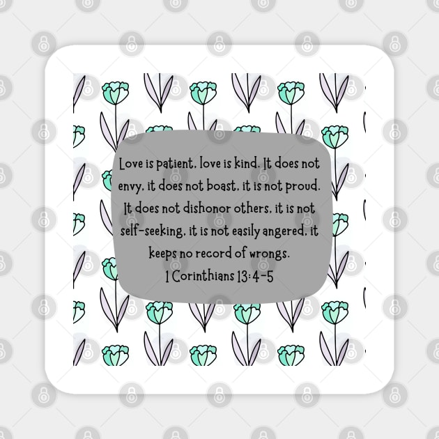 1 Corinthians 13:4-5 Love is patient, love is kind. Magnet by Eveline D’souza