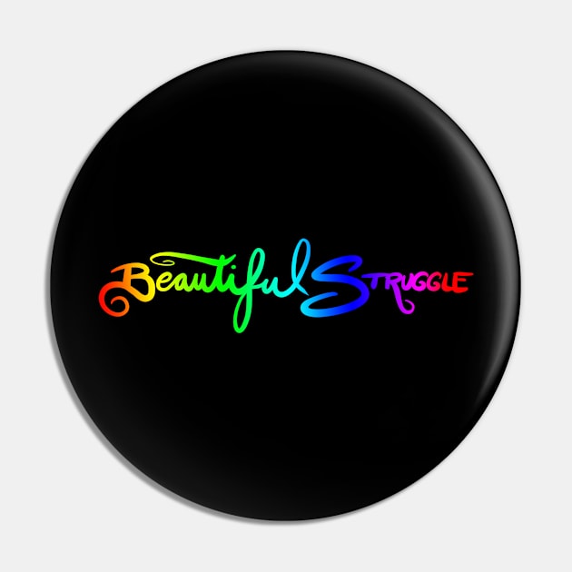 Beautiful Struggle Pin by speciezasvisuals