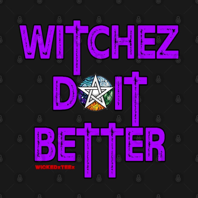 Witchez do it better by Wicked9mm