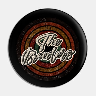 The Breeders vintage design on top Pin