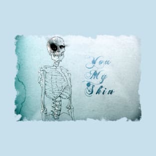 You My Skin T-Shirt