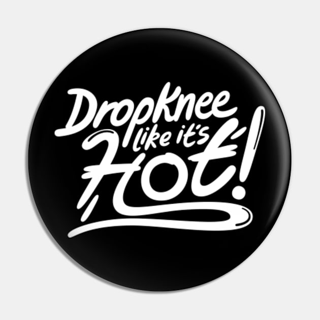 Drop Knee Like It's Hot! - Climbing Pun Pin by tomnapper