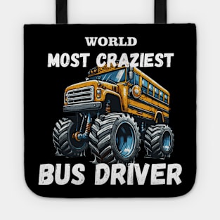 WORLD MOST CRAZIEST BUS DRIVER Tote