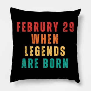 February 29 When Legends Are Born Man Women Child 2024 Pillow