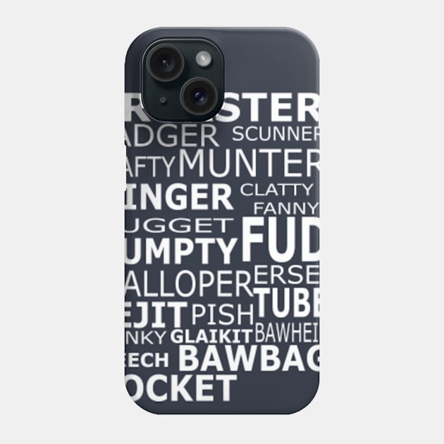 Scottish Slang Phone Case by LittleBoxOfLyrics