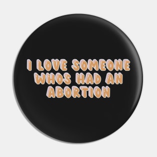 i love someone who's had an abortion Pin