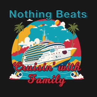 Nothing Beats - Cruisin' with Family T-Shirt