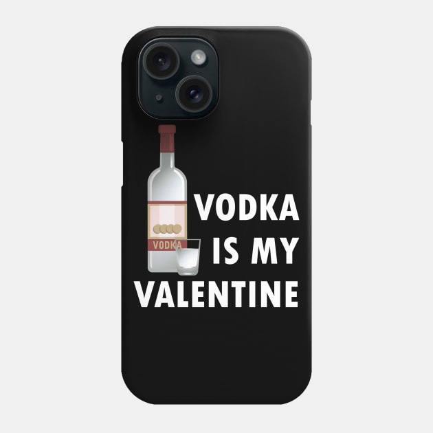 Vodka Is My Valentine Phone Case by BlackRavenOath