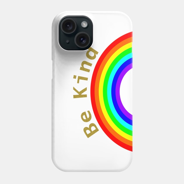 Gold Be Kind Rainbow Phone Case by ellenhenryart