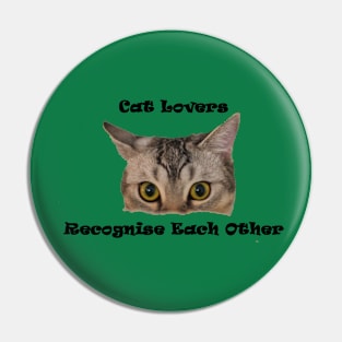 Cat lovers recognize each other Design Pin