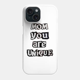 Mom you are unique Phone Case