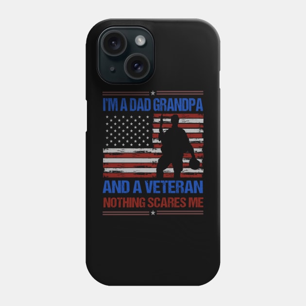 I'm A Dad Grandpa And A Veteran Nothing Scares Me Phone Case by Benzii-shop 