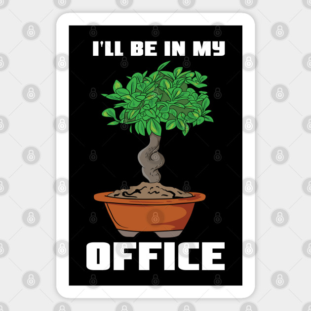 Gardening Bonsai Tree Plant Gardener Gift Idea Bonsai Tree Magnet Teepublic Au