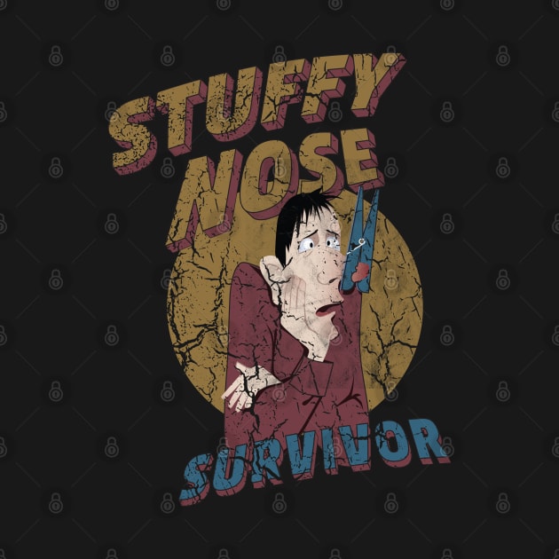 Stuffy Nose Survivor by  Funny .designs123