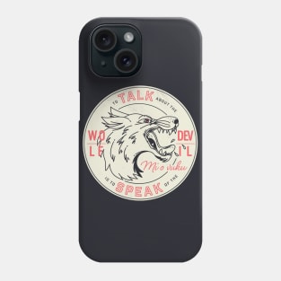 To Talk About the Wolf Phone Case