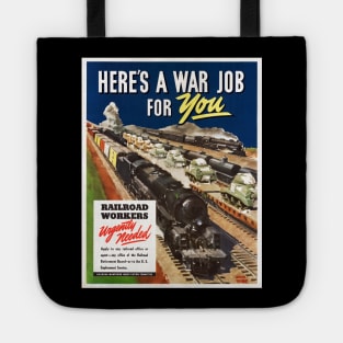 Here's A War Job For You - Railroad Workers Restored Poster Print Tote