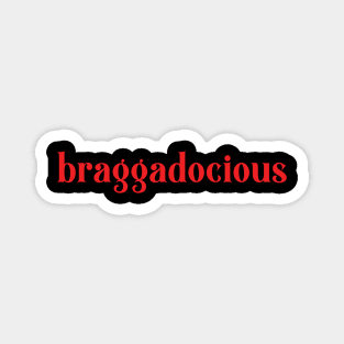 braggadocious Magnet