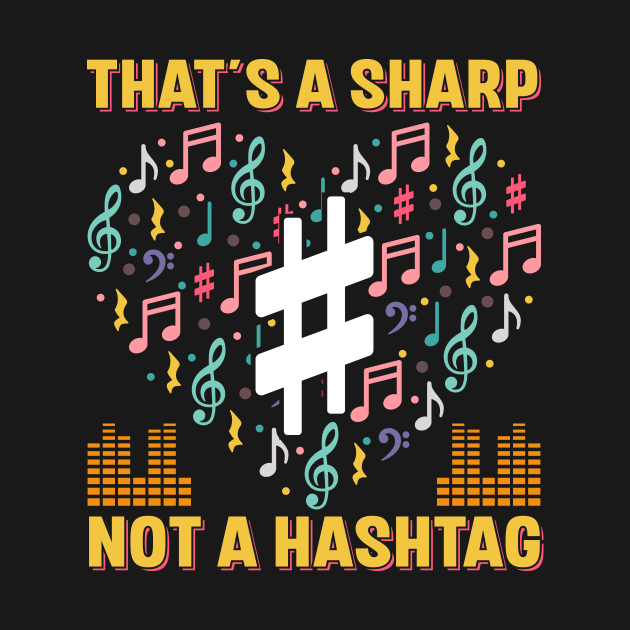 Music Lover Thats A Sharp Not A Hashtag Funny by Albatross