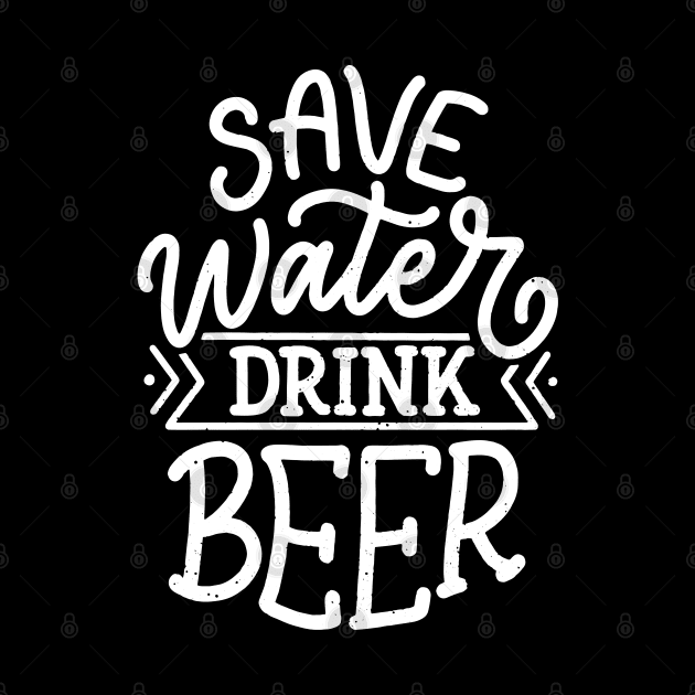 Save Water Drink Beer by G! Zone