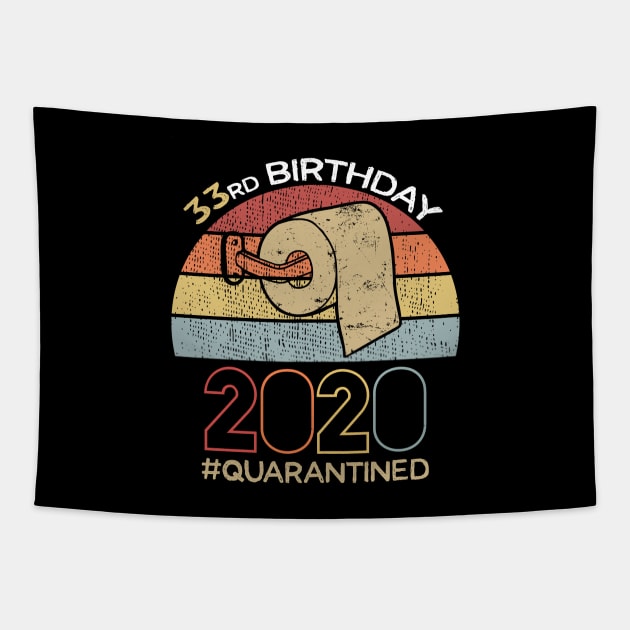 33rd Birthday 2020 Quarantined Social Distancing Funny Quarantine Tapestry by DragonTees