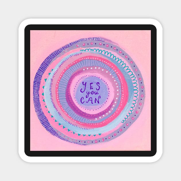 Yes you can/ Positive Vibes Mandala Magnet by MyCraftyNell