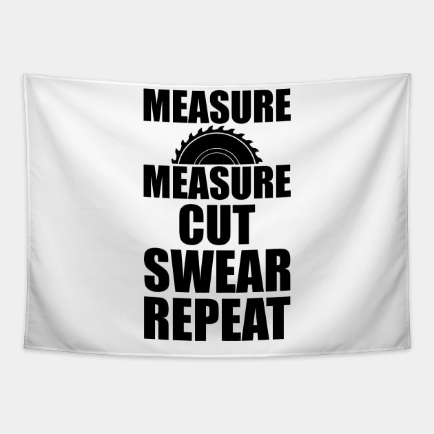 Lumberjack - Measure Measure Cut Swear Repeat Tapestry by KC Happy Shop