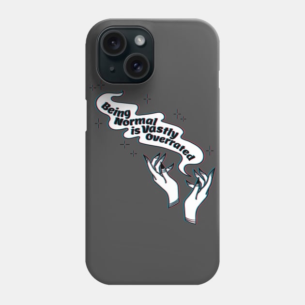 Being Normal is Vastly Overrated Phone Case by EMthatwonders