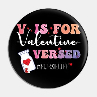 V Is For Versed Funny PACU CRNA Nurse Cute Valentines Day Pin