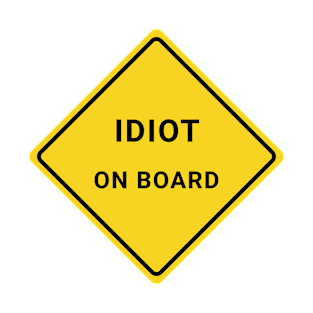 Idiot on Board T-Shirt