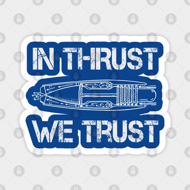 In Thrust We Trust | Gift Magnet by ProPlaneSpotter