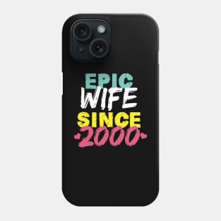 Epic Wife Since 2000 Funny Wife Phone Case