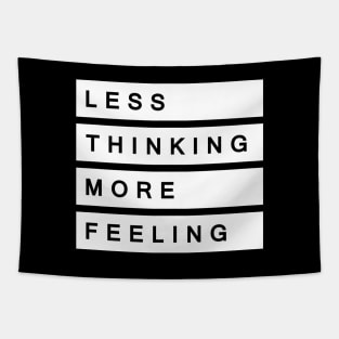 'Less Thinking More Feeling' Radical Kindness Shirt Tapestry