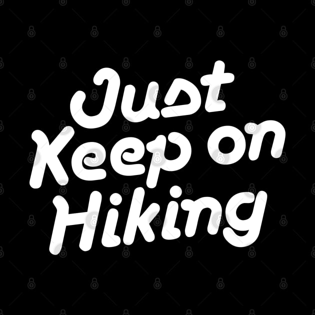 Just Keep on Hiking by abbyhikeshop