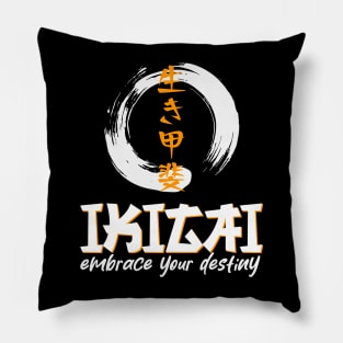 IKIGAI - embrace your destiny Pillow