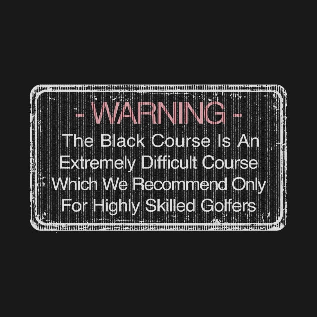 Bethpage Black Warning Sign Golf Course by claireprints