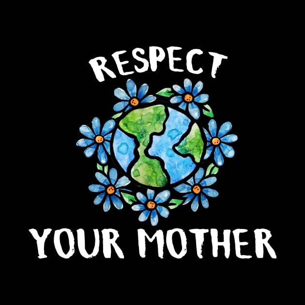 Respect your mother earth day by bubbsnugg