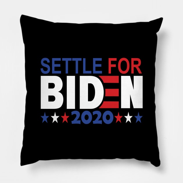 Settle for Biden 2020..Joe Biden for president 2020 Pillow by DODG99