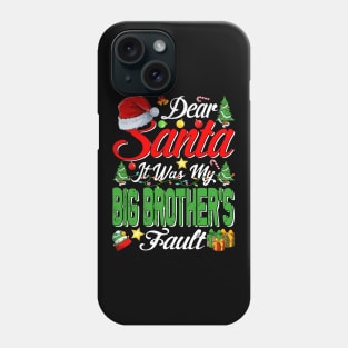 Dear Santa It Was My Big Brothers Fault Christmas Funny Chirtmas Gift Phone Case