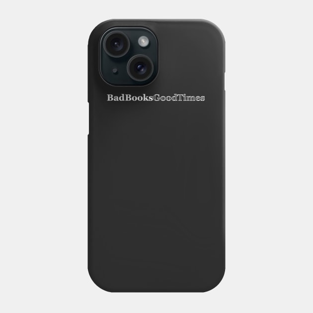 Bad Books, Good Times Logo (Thin) Phone Case by BadBooksGoodTimes